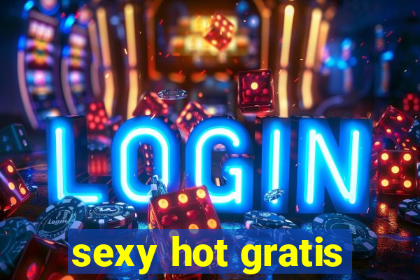 sexy hot gratis
